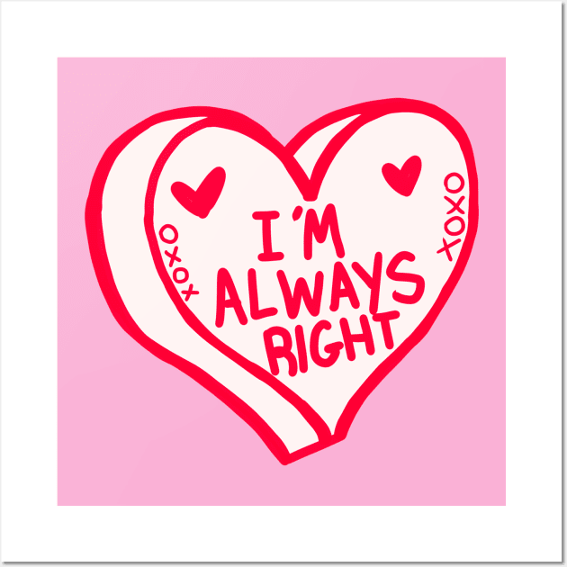 Im Always Right Red And White Heart Wall Art by ROLLIE MC SCROLLIE